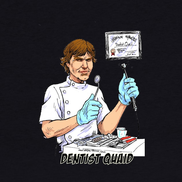 Dentist Quaid by Scotty White